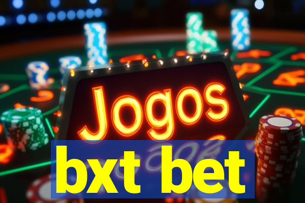 bxt bet